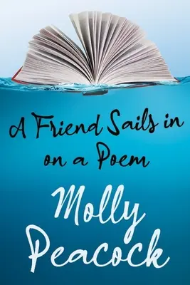 A Friend Sails in on a Poem: Eseje o przyjaźni, wolności i formie poetyckiej - A Friend Sails in on a Poem: Essays on Friendship, Freedom and Poetic Form