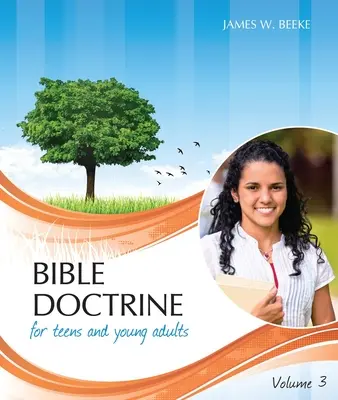 Doktryny biblijne dla nastolatków i młodych dorosłych, tom 3 - Bible Doctrine for Teens and Young Adults, Volume 3