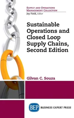 Zrównoważone operacje i zamknięte łańcuchy dostaw, wydanie drugie - Sustainable Operations and Closed Loop Supply Chains, Second Edition