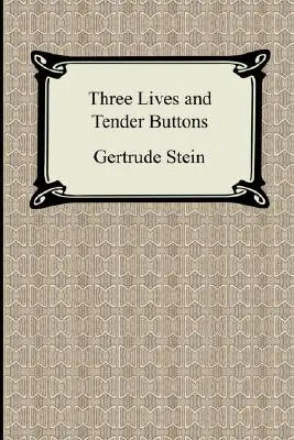 Trzy życia i czułe guziki - Three Lives and Tender Buttons