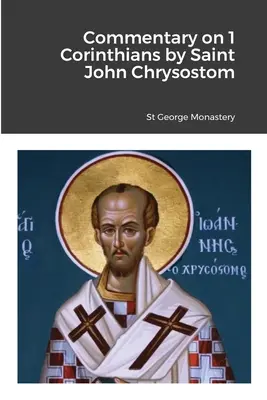 Komentarz do 1 Listu do Koryntian autorstwa świętego Jana Chryzostoma - Commentary on 1 Corinthians by Saint John Chrysostom