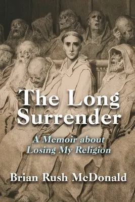 The Long Surrender: Pamiętnik o utracie religii - The Long Surrender: A Memoir about Losing My Religion