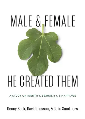 Mężczyzną i niewiastą stworzył ich: Studium na temat płci, seksualności i małżeństwa - Male and Female He Created Them: A Study on Gender, Sexuality, & Marriage