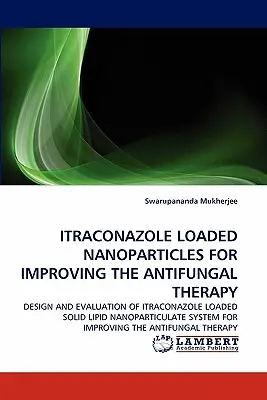 Nanocząsteczki zawierające itrakonazol dla poprawy terapii przeciwgrzybiczej - Itraconazole Loaded Nanoparticles for Improving the Antifungal Therapy