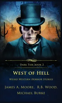 Na zachód od piekła: Dziwaczne zachodnie opowieści grozy - West of Hell: Weird Western Horror Stories