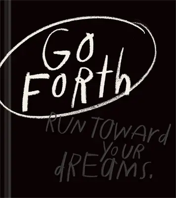 Go Forth: Inspirująca książka na prezent, aby uwierzyć w siebie - Go Forth: An Inspirational Gift Book to Believe in Yourself