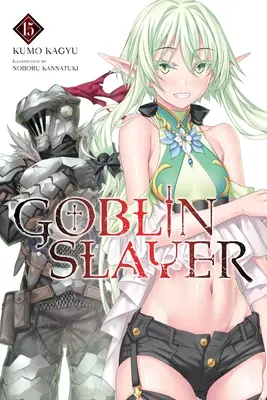 Goblin Slayer, Vol. 15 (Light Novel)