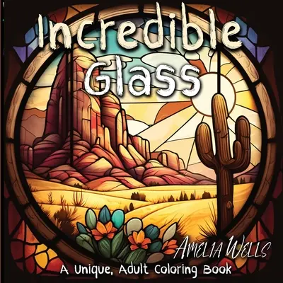 Incredible Glass: Unikalna kolorowanka dla dorosłych łagodząca stres i uważna grafika - Incredible Glass: A Unique Adult Coloring Book for Stress Relief and Mindful Artwork