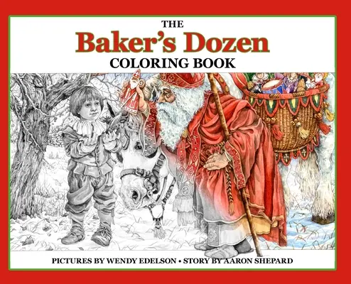 The Baker's Dozen Coloring Book: Kolorowanka dla dorosłych w skali szarości i książeczka dla dzieci z bożonarodzeniową legendą o świętym Mikołaju - The Baker's Dozen Coloring Book: A Grayscale Adult Coloring Book and Children's Storybook Featuring a Christmas Legend of Saint Nicholas