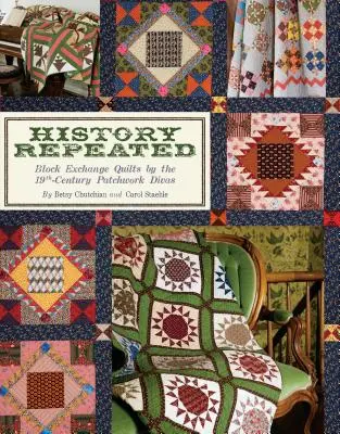 Historia się powtarza - wydanie na żądanie: Block Exchange Quilts autorstwa XIX-wiecznych div patchworku - History Repeated - Print-On-Demand Edition: Block Exchange Quilts by the 19th-Century Patchwork Divas