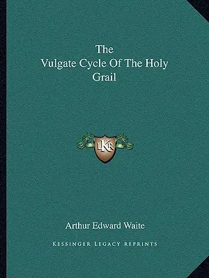 Cykl Świętego Graala w Wulgacie - The Vulgate Cycle of the Holy Grail