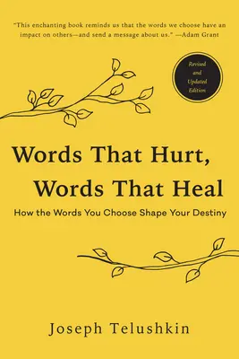 Słowa, które ranią, słowa, które leczą, wydanie poprawione: Jak słowa, które wybierasz, kształtują twoje przeznaczenie - Words That Hurt, Words That Heal, Revised Edition: How the Words You Choose Shape Your Destiny