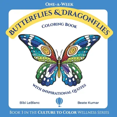 Tydzień motyli i ważek: Kolorowanka z inspirującymi cytatami - One-A-Week Butterflies and Dragonflies: Coloring Book with Inspirational Quotes