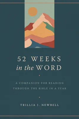 52 tygodnie w Słowie: Towarzysz do czytania Biblii w ciągu roku - 52 Weeks in the Word: A Companion for Reading Through the Bible in a Year