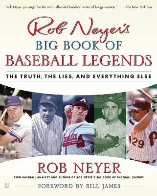 Wielka księga legend baseballu Roba Neyera: Prawda, kłamstwa i wszystko inne - Rob Neyer's Big Book of Baseball Legends: The Truth, the Lies, and Everything Else
