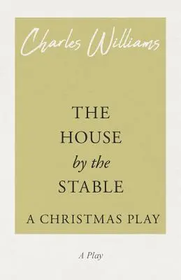 Dom przy stajni - przedstawienie bożonarodzeniowe - The House by the Stable - A Christmas Play