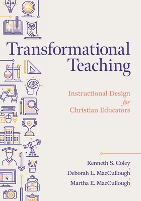 Nauczanie transformacyjne: projektowanie instrukcji dla chrześcijańskich nauczycieli - Transformational Teaching: Instructional Design for Christian Educators