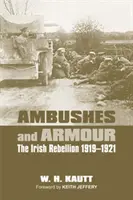 Zasadzki i zbroje: Irlandzka rebelia 1919-1921 - Ambushes and Armour: The Irish Rebellion 1919-1921