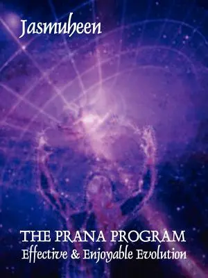 PROGRAM PRANA - Skuteczna i przyjemna ewolucja - THE PRANA PROGRAM - Effective & Enjoyable Evolution