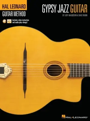 Hal Leonard Gypsy Jazz Guitar Method autorstwa Jeffa Magidsona i Dave'a Rubina: Zawiera instrukcje wideo i nagrania audio! - Hal Leonard Gypsy Jazz Guitar Method by Jeff Magidson & Dave Rubin: Includes Video Instruction and Audio Play-Alongs!