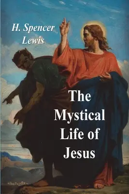 Mistyczne życie Jezusa - The Mystical Life of Jesus