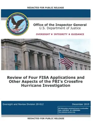 Raport Biura Inspektora Generalnego: Przegląd czterech wniosków FISA i innych aspektów dochodzenia FBI w sprawie huraganu Crossfire - Office of the Inspector General Report: Review of Four FISA Applications and Other Aspects of the FBI's Crossfire Hurricane Investigation