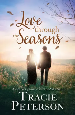 Miłość przez pory roku: 4 historie od ukochanego autora - Love Through the Seasons: 4 Stories from Beloved Author