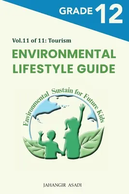 Przewodnik po ekologicznym stylu życia Vol.11 z 11: Dla uczniów klas 12 - Environmental Lifestyle Guide Vol.11 of 11: For Grade 12 Students