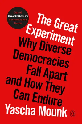 Wielki Eksperyment: Dlaczego różnorodne demokracje się rozpadają i jak mogą przetrwać - The Great Experiment: Why Diverse Democracies Fall Apart and How They Can Endure