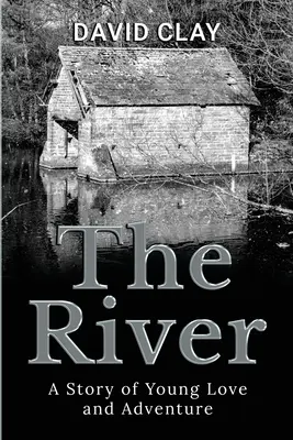 The River: Opowieść o młodzieńczej miłości i przygodzie - The River: A Story of Young Love and Adventure