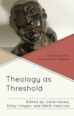 Teologia jako próg: Zaproszenia z Aotearoa Nowa Zelandia - Theology as Threshold: Invitations from Aotearoa New Zealand