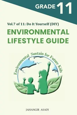 Przewodnik po stylu życia w środowisku Vol.7 z 11: Dla uczniów klasy 11 - Environmental Lifestyle Guide Vol.7 of 11: For Grade 11 Students