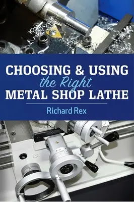 Wybór i korzystanie z odpowiedniej tokarki warsztatowej - Choosing & Using the Right Metal Shop Lathe