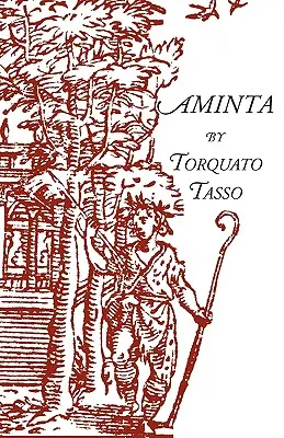 Aminta: sztuka pastoralna - Aminta: A Pastoral Play