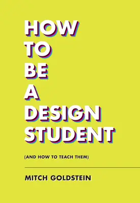 Jak być studentem projektowania (i jak ich uczyć) - How to Be a Design Student (and How to Teach Them)