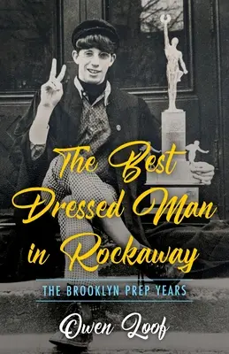 Najlepiej ubrany mężczyzna w Rockaway: Lata przygotowań na Brooklynie - The Best Dressed Man in Rockaway: The Brooklyn Prep Years