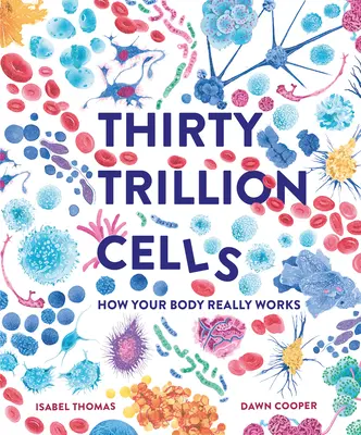 Trzydzieści bilionów komórek - Thirty Trillion Cells