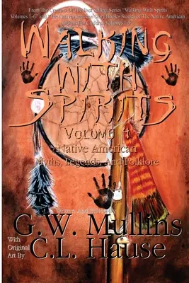 Wędrówki z duchami Tom 4 Mity, legendy i folklor rdzennych Amerykanów - Walking With Spirits Volume 4 Native American Myths, Legends, And Folklore