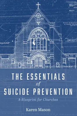 Podstawy zapobiegania samobójstwom: Plan dla kościołów - The Essentials of Suicide Prevention: A Blueprint for Churches