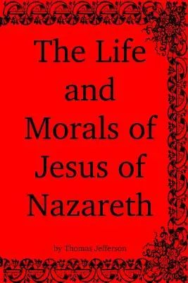 Życie i moralność Jezusa z Nazaretu - The Life and Morals of Jesus of Nazareth