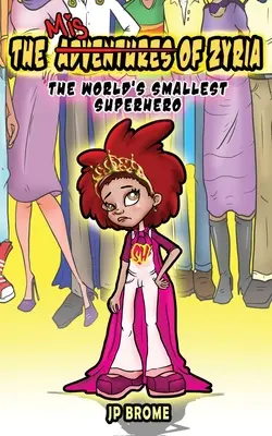 The MisAdventures of Zyria: Najmniejszy superbohater świata - The MisAdventures of Zyria: The World's Smallest Superhero