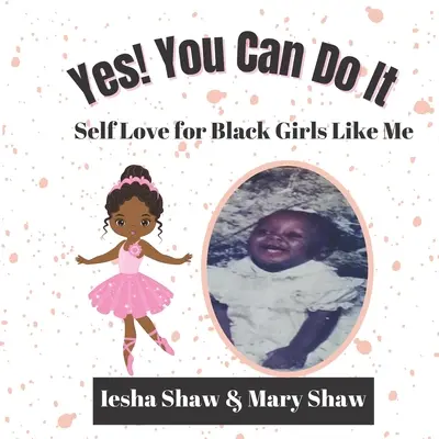 Yes! You Can Do It: Miłość do samej siebie dla czarnoskórych dziewczyn takich jak ja - Yes! You Can Do It: Self Love for Black Girls Like Me