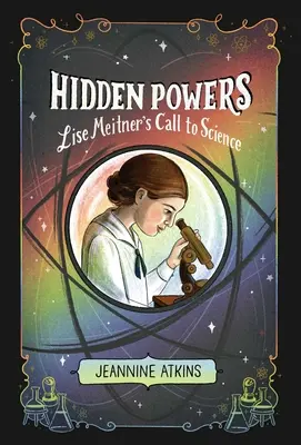 Ukryte moce: Wezwanie Lise Meitner do nauki - Hidden Powers: Lise Meitner's Call to Science