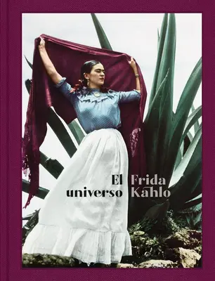 El Universo Frida Kahlo (Frida Kahlo: jej wszechświat, edycja hiszpańska) - El Universo Frida Kahlo (Frida Kahlo: Her Universe, Spanish Edition)