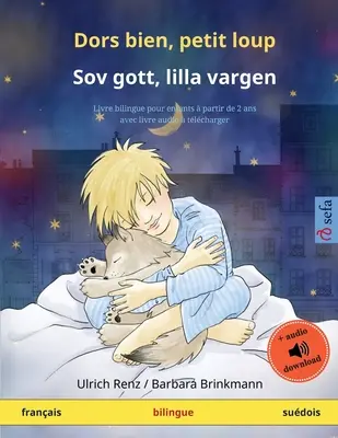 Dors bien, petit loup - Sov gott, lilla vargen (francuski - szwedzki): Dwujęzyczna książka dla dzieci z audiobookiem do pobrania - Dors bien, petit loup - Sov gott, lilla vargen (franais - sudois): Livre bilingue pour enfants avec livre audio  tlcharger