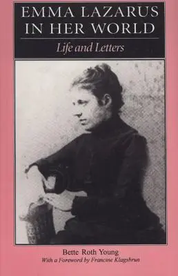 Emma Lazarus w swoim świecie: Życie i listy - Emma Lazarus in Her World: Life and Letters