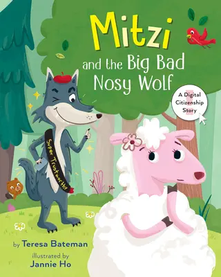 Mitzi i wielki zły wścibski wilk: Opowieść o obywatelstwie cyfrowym - Mitzi and the Big Bad Nosy Wolf: A Digital Citizenship Story