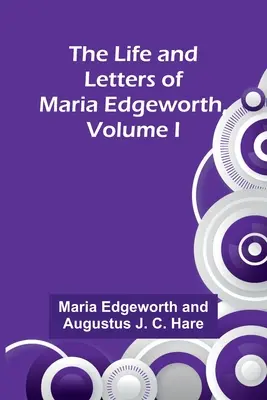 Życie i listy Marii Edgeworth, tom I - The Life and Letters of Maria Edgeworth, Volume I