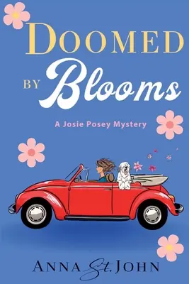 Doomed by Blooms: Tajemnica Josie Posey - Doomed by Blooms: A Josie Posey Mystery