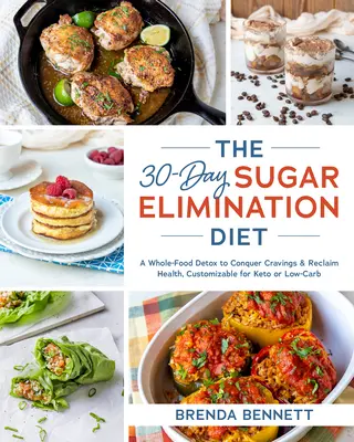 30-dniowa dieta eliminująca cukier: Detoks całego jedzenia, aby pokonać zachcianki i odzyskać zdrowie, dostosowywany do Keto lub Low-Carb - The 30-Day Sugar Elimination Diet: A Whole-Food Detox to Conquer Cravings & Reclaim Health, Customizable for Keto or Low-Carb